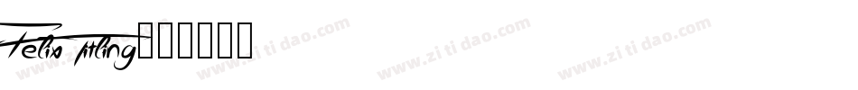 Felix Titling字体转换